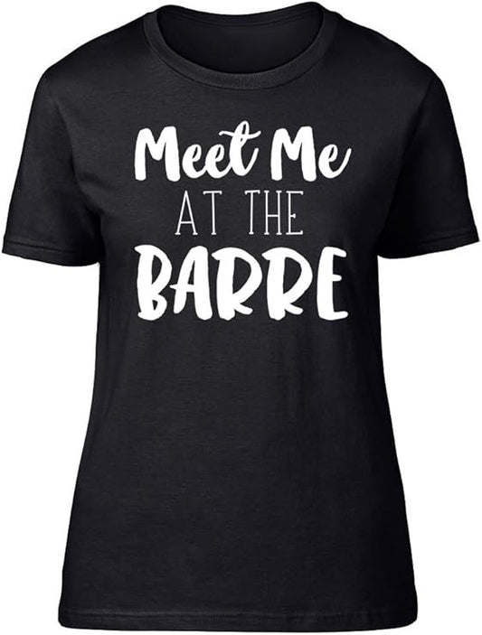 Meet me at the Barre Ballet Womens Ladies Fitted Tee T-Shirt Size L