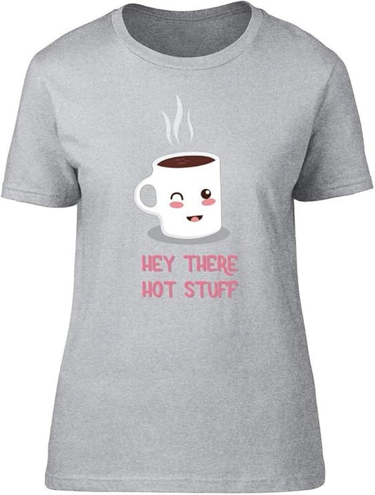 Hey There Hot Stuff Women's Ladies T-Shirt - Size L