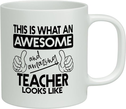 This is what an Awesome and Amazing Teacher Looks Like White 10oz Mug Cup