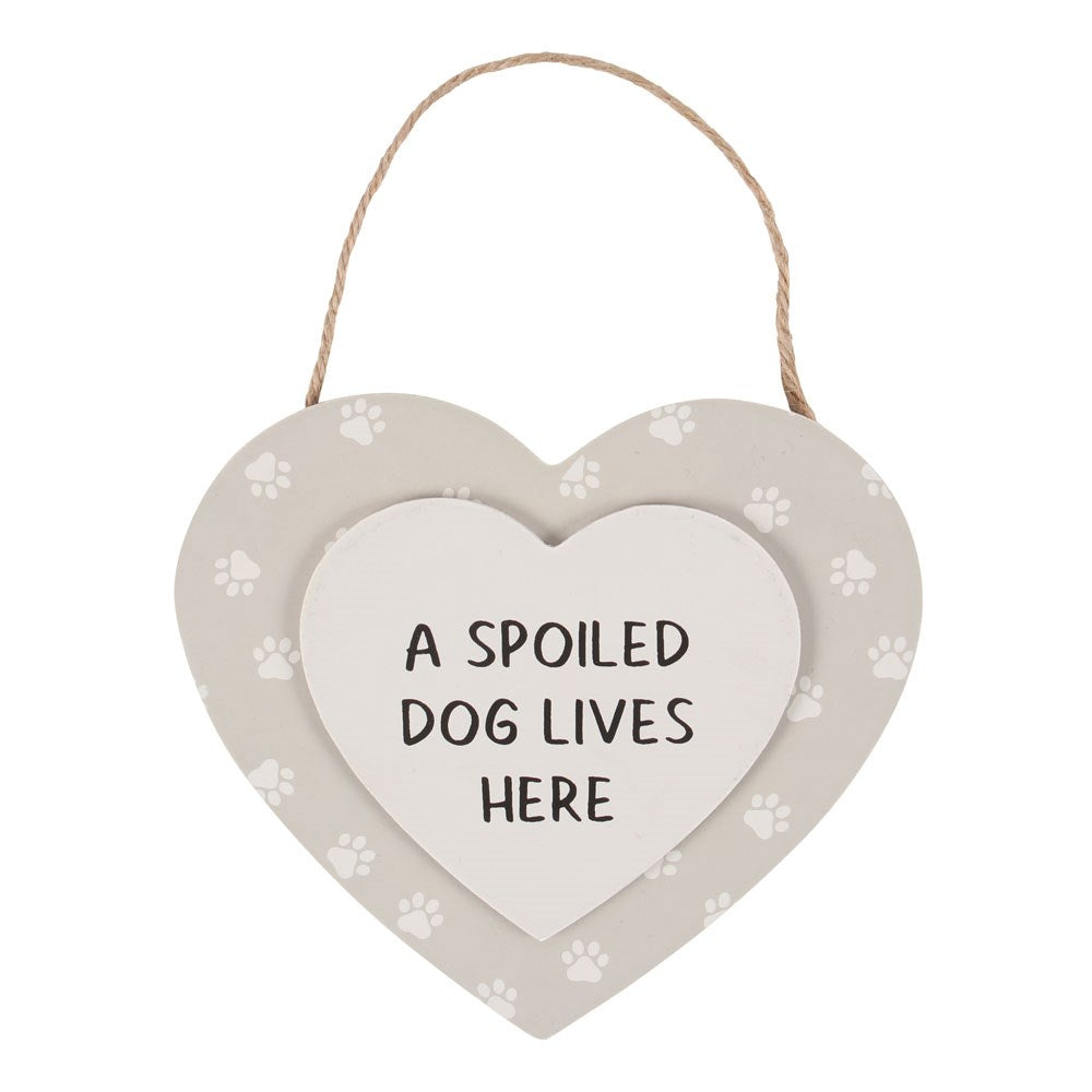 A Spoiled Dog Lives Here Hanging Heart Sign